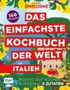 Simplissime - Das Einfachste Kochbuch der Welt: Italienische Küche