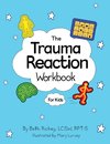 The Trauma Reaction Workbook