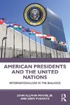 American Presidents and the United Nations