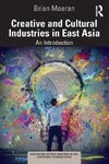 Creative and Cultural Industries in East Asia