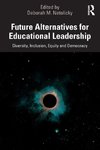 Future Alternatives for Educational Leadership