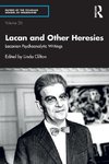 Lacan and Other Heresies