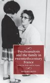 Psychoanalysis and the family in twentieth-century France