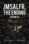 Jmsalfr, the Ending Volume Iii