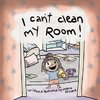 I Can't Clean My Room