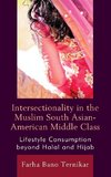 Intersectionality in the Muslim South Asian-American Middle Class