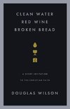 Clean Water, Red Wine, Broken Bread