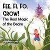 Fee, Fi, Fo, Grow!  The Real Magic of the Beans