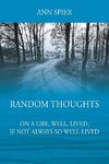 Random Thoughts On a Life, Well, Lived, If Not Always Well-lived