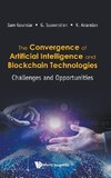 The Convergence of Artificial Intelligence and Blockchain Technologies