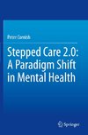 Stepped Care 2.0: A Paradigm Shift in Mental Health