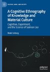 A Cognitive Ethnography of Knowledge and Material Culture