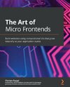 The Art of Micro Frontends