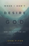 When I Don't Desire God