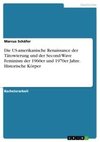 Die US-amerikanische Renaissance der Tätowierung und der Second-Wave Feminism der 1960er und 1970er Jahre. Historische Körper