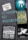 La conspiration des milliardaires