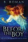 Before The Boy