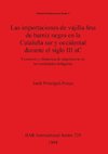 Las importaciones de vajilla fina de barniz negro en la Cataluña sur y occidental durante el siglo III aC