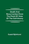 Death and resurrection from the point of view of the cell-theory