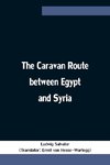 The Caravan Route between Egypt and Syria