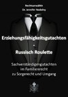 Erziehungsfähigkeitsgutachten - Russisch Roulette