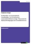 Festbeträge von Arzneimitteln, Zuzahlungen von Versicherten, Arzneimittel-Rabattverträge. Ökonomische Rahmenbedingungen im Gesundheitswesen