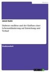 Diabetes mellitus und der Einfluss einer Lebensstiländerung auf Entstehung und Verlauf