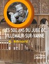 Les 500 ans du jubé de Villemaur-sur-Vanne