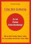 Fühle Dich Großartig: Es Ist Deine Entscheidung!