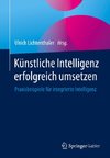 Künstliche Intelligenz erfolgreich umsetzen