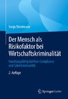 Der Mensch als Risikofaktor bei Wirtschaftskriminalität