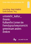 unterricht_kultur_theorie: Kulturelles Lernen im Fremdsprachenunterricht gemeinsam anders denken