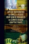 Applied Mathematics and Omics to Assess Crop Genetic Resources for Climate Change Adaptive Traits