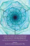 Case Studies in Leadership and Adult Development