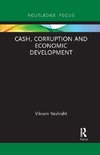 Cash, Corruption and Economic Development