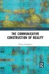 The Communicative Construction of Reality