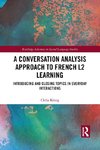 A Conversation Analysis Approach to French L2 Learning