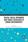 Digital Social Networks and Travel Behaviour in Urban Environments