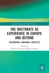 The Doctorate as Experience in Europe and Beyond