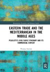 Eastern Trade and the Mediterranean in the Middle Ages