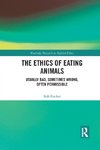 The Ethics of Eating Animals