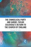 The Evangelical Party and Samuel Taylor Coleridge's Return to the Church of England