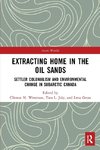 Extracting Home in the Oil Sands