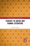 Fantasy in Greek and Roman Literature