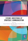 Future Directions of Strategic Communication