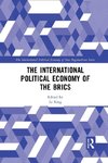 The International Political Economy of the BRICS