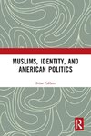 Muslims, Identity, and American Politics