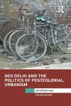 Neo Delhi and the Politics of Postcolonial Urbanism