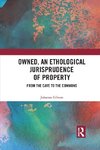 Owned, An Ethological Jurisprudence of Property