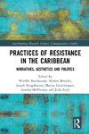 Practices of Resistance in the Caribbean